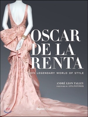 Oscar de la Renta: His Legendary World of Style