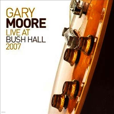 Gary Moore — Live At Bush Hall 2007 앨범 커버
