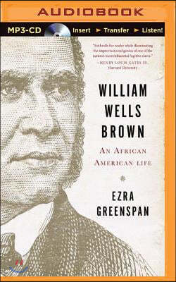 William Wells Brown: An African-American Life