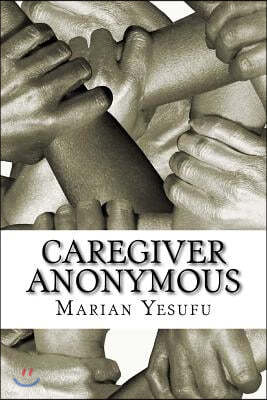 Caregiver Anonymous: The Play