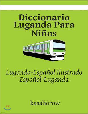 Diccionario Luganda Para Ni?os: Luganda-Espa?ol Ilustrado, Espa?ol-Luganda