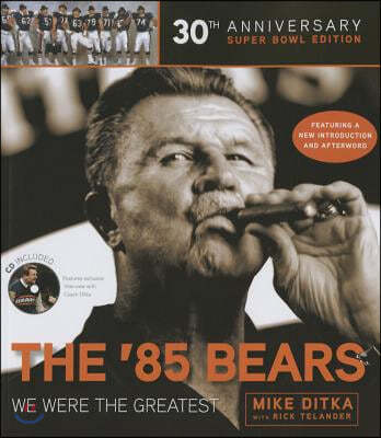 The '85 Bears: We Were the Greatest [With CD (Audio)]