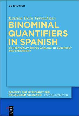 Binominal Quantifiers in Spanish: Conceptually-Driven Analogy in Diachrony and Synchrony