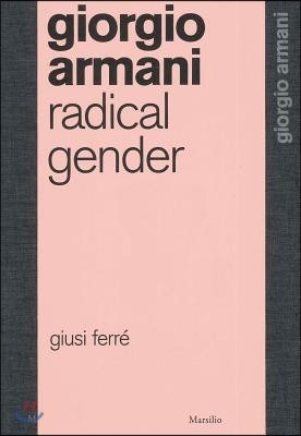 Giorgio Armani: Radical Gender