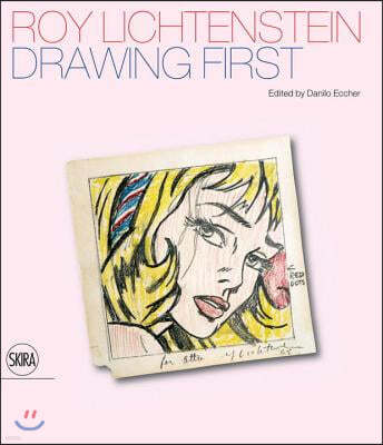 Roy Lichtenstein: Drawing First: 50 Years of Works on Paper