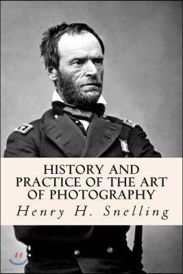 History and Practice of the Art of Photography