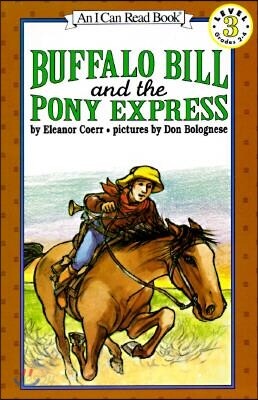 [I Can Read] Level 3-14 : Buffalo Bill and the Pony Express