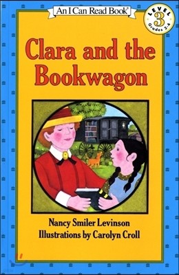 [I Can Read] Level 3-22 : Clara and the Bookwagon