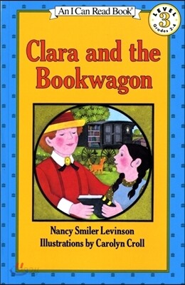 [I Can Read] Level 3-22 : Clara and the Bookwagon