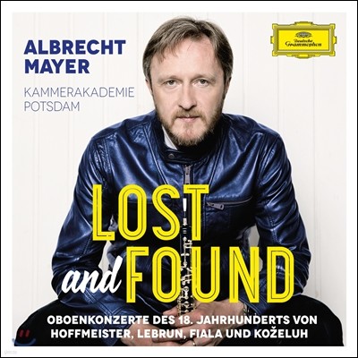 Albrecht Mayer 알브레히트 마이어 18세기 오보에 협주곡집 - 호프마이스터 / 레브룬 / 피알라 / 코젤루 (Lost and Found - Hoffmeister / Lebrun / Fiala / Kozeluh)