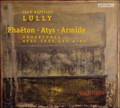 Capriccio Barockorchester : Ŀ, Ƣ, Ƹ̵ -  Ƹ (Lully: Phaeton, Atys, Armide - Overtures with Arias) īġ ٷũ ɽƮ