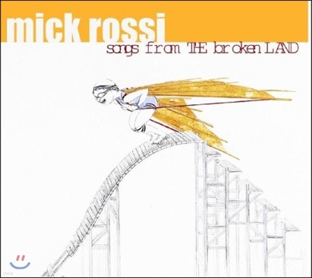 Mick Rossi  ν:  κ 뷡 (Rossi: Songs from the Broken Land)
