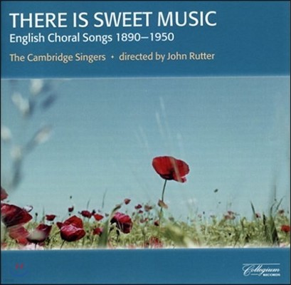 Cambridge Singers 1890~1950  â (There is Sweet Music - English Choral Songs)