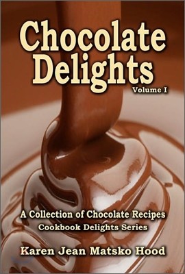 Chocolate Delights Cookbook, Volume I