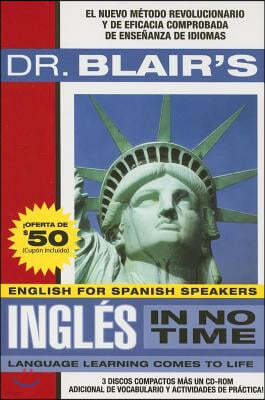 Dr. Blair's Ingles in No Time: The Revolutionary New Language Instruction Method That's Proven to Work! [With CDROM]