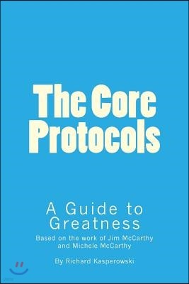 The Core Protocols: A Guide to Greatness