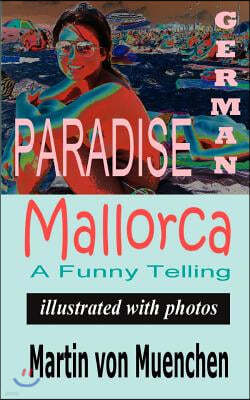 German Paradise Mallorca: A Funny Telling (Illustrated with Photos)