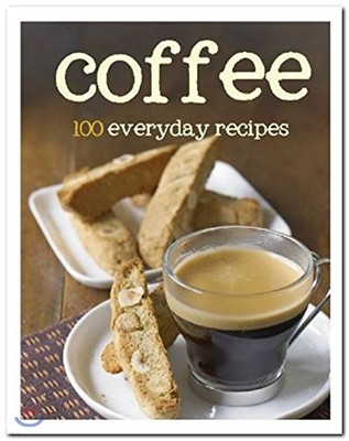 Coffee : 100 Everyday Recipes