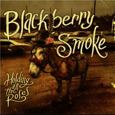 Blackberry Smoke — Holding All The Roses (Gatefold) 앨범 커버
