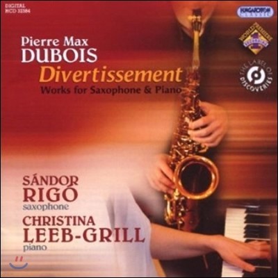 Sandor Rigo 뒤브와: 디베르티스망 - 색소폰과 피아노를 위한 작품집 (Dubois: Divertissement - Works for Saxophone & Piano)