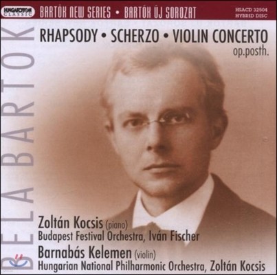 Zoltan Kocsis / Ivan Fischer ٸ: ҵ, ɸ, ̿ø ְ (Bartok New Series - Bartok: Rhapsody, Scherzo, Violin Concerto)