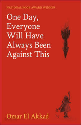 One Day, Everyone Will Have Always Been Against This