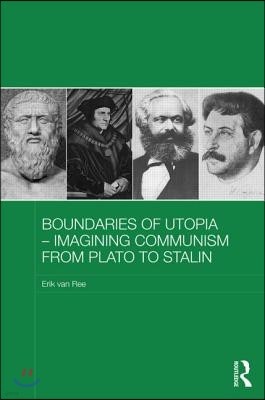 Boundaries of Utopia - Imagining Communism from Plato to Stalin