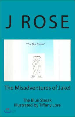 The Misadventures of Jake! the Blue Streak