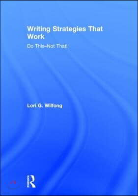 Writing Strategies That Work: Do This--Not That!