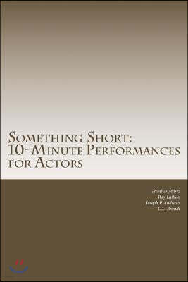 Something Short: 10-Minute Performances for Actors