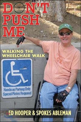 Don't Push Me: Walking the Wheelchair Walk with Spokes Ableman