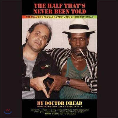 Blackstone Audio Inc The Half That's Never Been Told Lib/E: The Real-Life Reggae Adventures of Doctor Dread