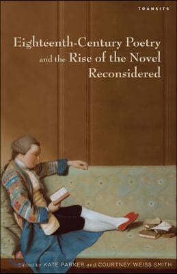 Eighteenth-Century Poetry and the Rise of the Novel Reconsidered