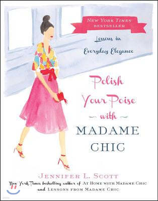 Polish Your Poise with Madame Chic: Lessons in Everyday Elegance