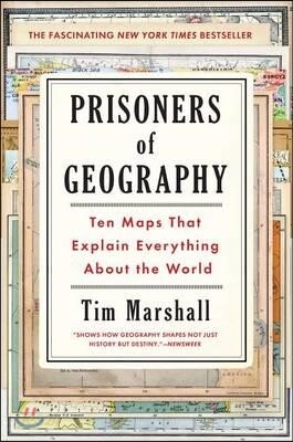 Prisoners of Geography: Ten Maps That Explain Everything about the World