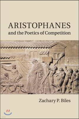 Aristophanes and the Poetics of Competition