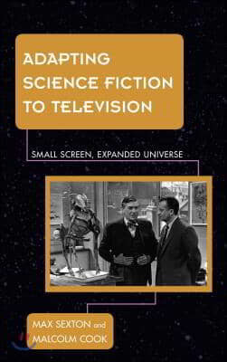 Adapting Science Fiction to Television: Small Screen, Expanded Universe