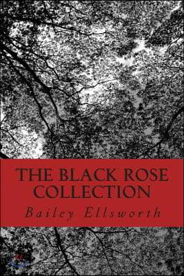 The Black Rose Collection: Poerty of the soul, to free the mind.