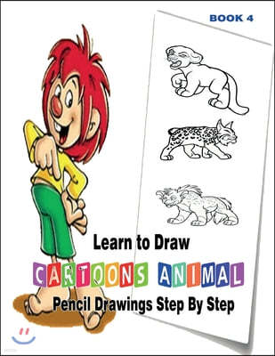 Learn to Draw Cartoons: Pencil Drawings Step By Step Book 5: Pencil Drawing Ideas for Absolute Beginners