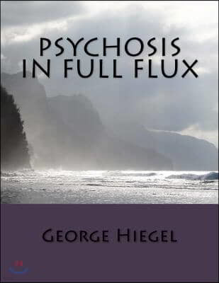 Psychosis in Full Flux