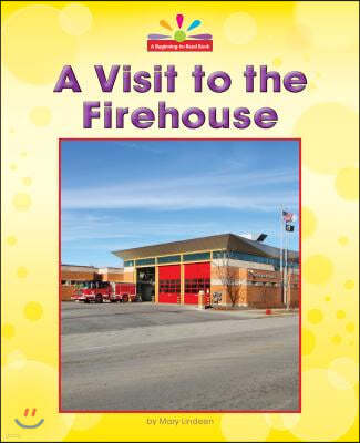 A Visit to the Firehouse