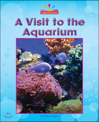 A Visit to the Aquarium