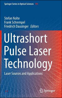 Ultrashort Pulse Laser Technology: Laser Sources and Applications