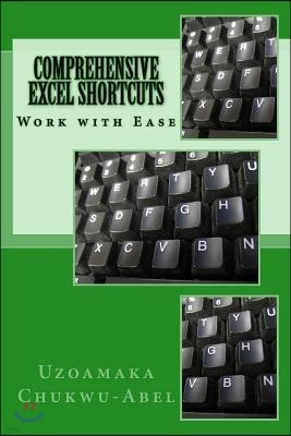 Comprehensive Excel Shortcuts: Work with Ease