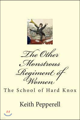 The Other Monstrous Regiment of Women: The School of Soft Knox