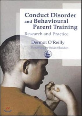 Conduct Disorder and Behavioural Parent Training: Research and Practice