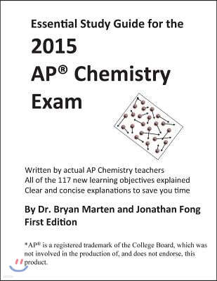 Essential Study Guide for the 2015 AP(R) Chemistry Exam