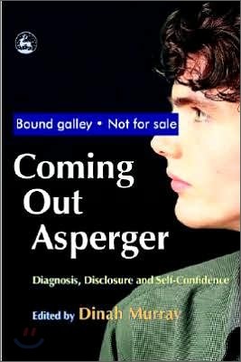 Coming Out Asperger: Diagnosis, Disclosure and Self-Confidence