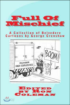 Full Of Mischief: A Collection of Belvedere Dog Cartoons By George Crenshaw