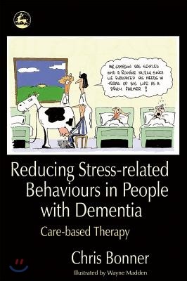 Reducing Stress-Related Behaviours in People with Dementia: Care-Based Therapy